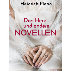 Das Herz und andere Novellen