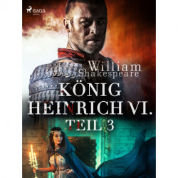 König Heinrich VI. - Teil 3