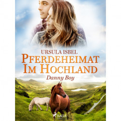 Pferdeheimat im Hochland - Danny Boy