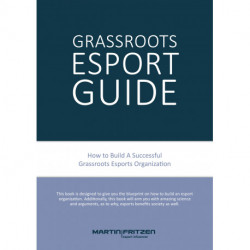 Grassroots Esports: 2nd version. How to build esports clubs, the grassroots way and more