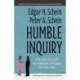 Humble Inquiry: The Gentle Art of Asking Instead of Telling