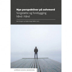 Nye perspektiver på selvmord : sorgstøtte og forebygging hånd i hånd