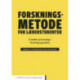 Forskningsmetode for lærerstudenter : å utvikle ny kunnskap i forskning og praksis