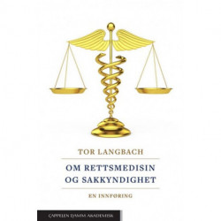 Om rettsmedisin og sakkyndighet : en innføring