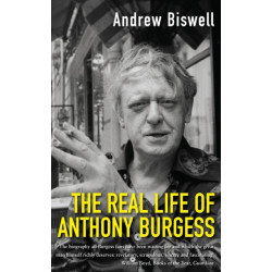 The Real Life of Anthony Burgess