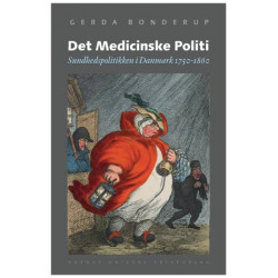 Det Medicinske Politi: Sundhedspolitikken i Danmark 1750-1860