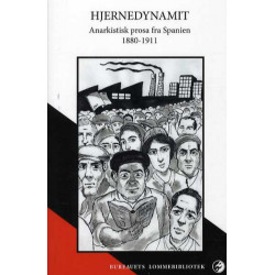 Hjernedynamit: Anarkistisk prosa fra Spanien 1880-1911