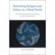 Rethinking Religion and Politics in a Plural World: The Baha’i International Community and the United Nations