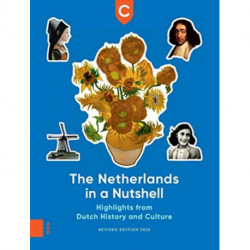 The Netherlands in a Nutshell: Highlights from Dutch History and Culture, Revised Edition