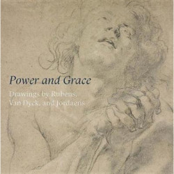 Power and Grace: Drawings by Rubens, Van Dyck, and Jordeans