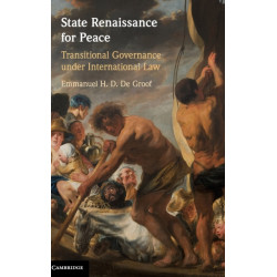 State Renaissance for Peace: Transitional Governance under International Law