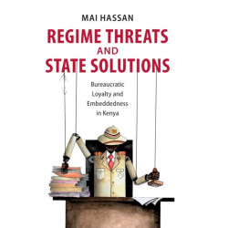 Regime Threats and State Solutions: Bureaucratic Loyalty and Embeddedness in Kenya