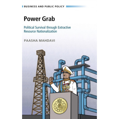 Power Grab: Political Survival through Extractive Resource Nationalization