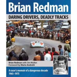 Brian Redman: Daring Drivers, Deadly Tracks