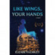 Like Wings, Your Hands