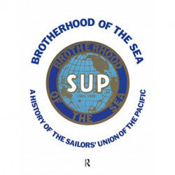 Brotherhood of the Sea: A History of the Sailors' Union of the Pacific, 1885-1985