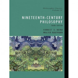Philosophic Classics, Volume IV: Nineteenth-Century Philosophy