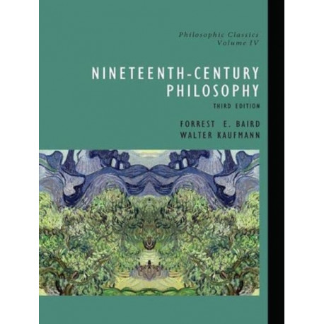 Philosophic Classics, Volume IV: Nineteenth-Century Philosophy