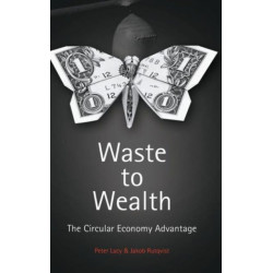 Waste to Wealth: The Circular Economy Advantage