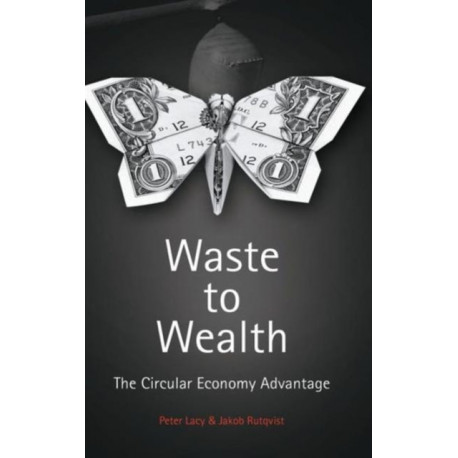 Waste to Wealth: The Circular Economy Advantage