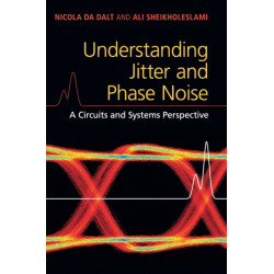 Understanding Jitter and Phase Noise: A Circuits and Systems Perspective