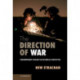The Direction of War: Contemporary Strategy in Historical Perspective
