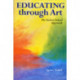 Educating Through Art: Exploring the Roots of Steiner-Waldorf Education and the Role of Art