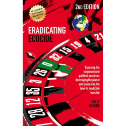 Eradicating Ecocide 2nd edition: Laws and Governance to Stop the Destruction of the Planet