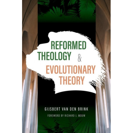 REFORMED THEOLOGY & EVOLUTIONARY THEORY