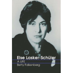 Else Lasker-Schuler: A Life