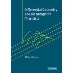 Differential Geometry and Lie Groups for Physicists