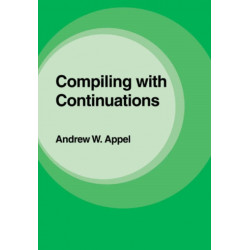 Compiling with Continuations