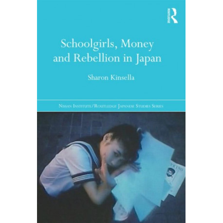 Schoolgirls, Money and Rebellion in Japan