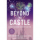 Beyond the Castle: A Guide to Discovering Your Happily Ever After
