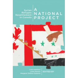 A National Project: Syrian Refugee Resettlement in Canada