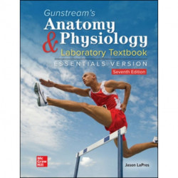 Gunstream's Anatomy & Physiology Laboratory Textbook Essentials Version