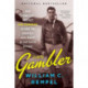 The Gambler: How Penniless Dropout Kirk Kerkorian Became the Greatest Deal Maker in Capitalist History