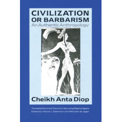 Civilization or Barbarism: An Authentic Anthropology