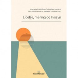 Lidelse, mening og livssyn : teori og praksis