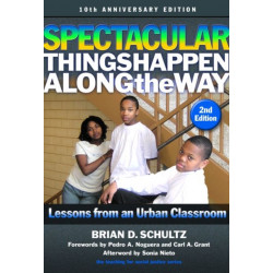 Spectacular Things Happen Along the Way: Lessons from an Urban Classroom—10th Anniversary Edition