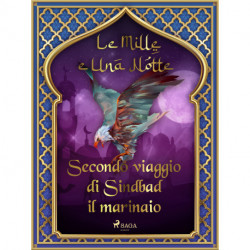 Secondo viaggio di Sindbad il marinaio (Le Mille e Una Notte 19)