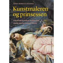 Kunstmaleren og prinsessen: Elisabeth Jerichau Baumanns møde med prinsesse Nazili