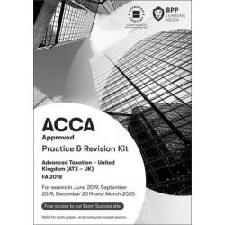 ACCA Advanced Taxation FA2018: Practice and Revision Kit