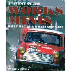 Anatomy of the Works Minis: Rally, Racing & Rallycross Cars