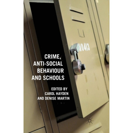 Crime, Anti-Social Behaviour and Schools