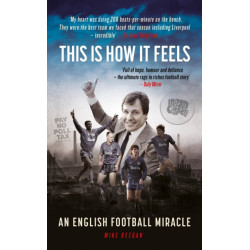 This Is How It Feels: An English Football Miracle