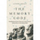 The Memory Code: Unlocking the Secrets of the Lives of the Ancients and the Power of the Human Mind