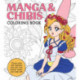 Manga & Chibis Coloring Book: Color your way through cute and cool manga, anime, and chibi art!