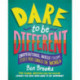 Dare to be Different: Inspirational Words from People Who Changed the World