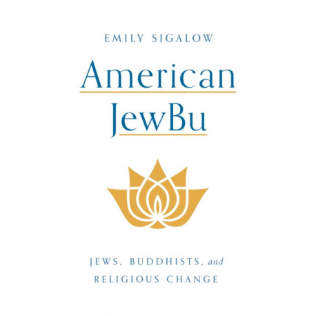 American JewBu: Jews, Buddhists, and Religious Change